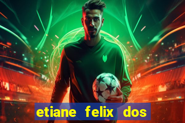 etiane felix dos santos pelada